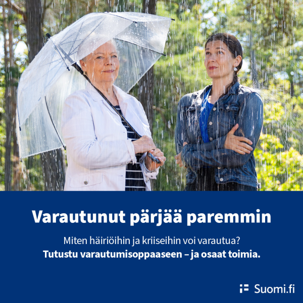 Varautunut pärjää paremmin. Miten häiriöihin ja kriiseihin voi varautua? Tutustu varautumisoppaaseen - ja osaat toimia.